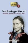  - Nachkriegs-Kinder. Taschenbuch: Kindheit in Deutschland 1945-1950.  Geschichten und Berichte von Zeitzeugen