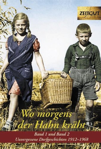  - Wo morgens der Hahn kräht. Doppelband 1 und 2. Klappenbroschur: Unvergessene Dorfgeschichten. 1912-1968. Zeitgut Auswahl