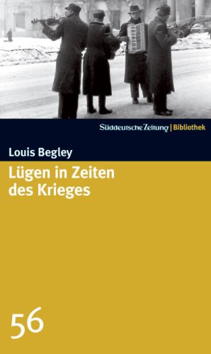  - Lügen in Zeiten des Krieges. SZ-Bibliothek Band 56