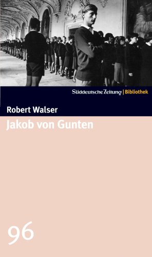  - Jakob von Gunten. SZ-Bibliothek Band 96: Ein Tagebuch