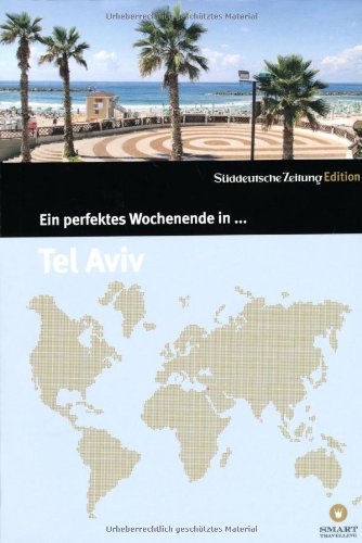  - Ein perfektes Wochenende in... Tel Aviv