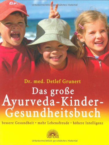  - Das große Ayurveda-Kinder-Gesundheitsbuch