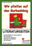  - Wir pfeifen auf den Gurkenkönig: Wolfgang Hogelmann erzählt die Wahrheit, ohne auf die Deutschlehrergliederung zu verzichten; Ein Kinderroman