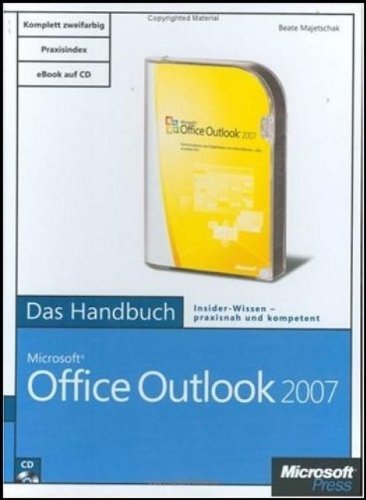  - Microsoft Office Outlook 2007 - Das Handbuch: Das ganze Softwarewissen