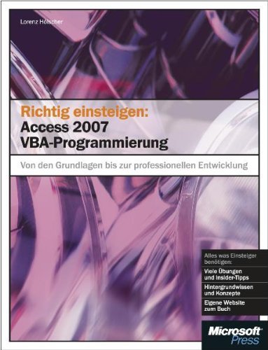  - Richtig einsteigen: Access 2007 VBA-Programmierung: Von den Grundlagen bis zur professionellen Anwendungsentwicklung