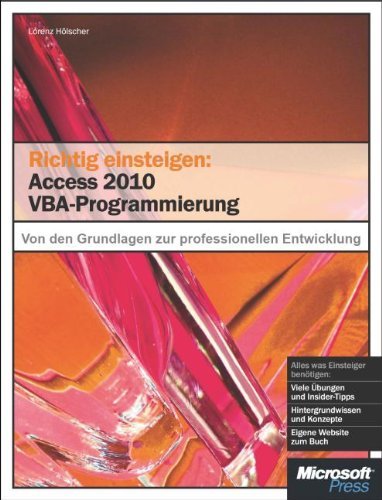  - Richtig einsteigen: Access 2010 VBA-Programmierung: Von den Grundlagen bis zur professionellen Entwicklung