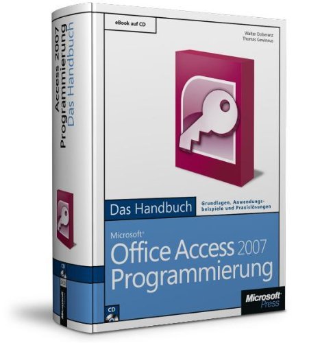  - Microsoft Office Access 2007-Programmierung - Das Handbuch. Grundlagen, Anwendungsbeispiele und Praxislösungen. Mit CD-ROM