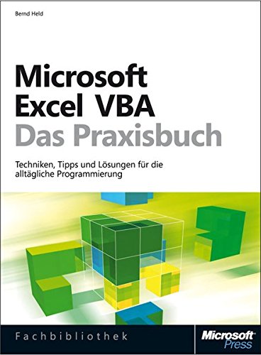  - Microsoft Excel VBA - Das Praxisbuch. Für Microsoft Excel 2007-2013.: Techniken, Tipps und Lösungen für die alltägliche Programmierung