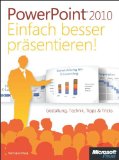  - Microsoft PowerPoint 2010 - Das Ideenbuch für Bilder, Sound und Video: Präsentationen beeindruckend in Szene setzen