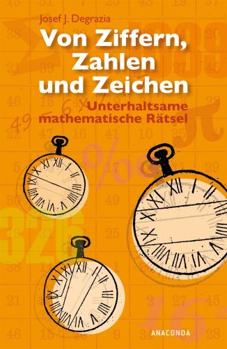  - Von Ziffern, Zahlen und Zeichen. Unterhaltsame mathematische Rätsel