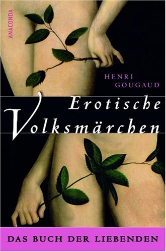  - Erotische Volksmärchen. Das Buch der Liebenden