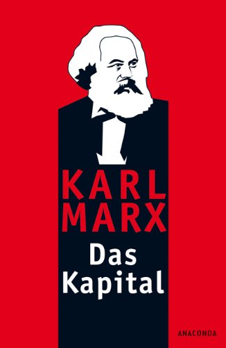  - Das Kapital: Ungekürzte Ausgabe nach der zweiten Auflage von 1872. Mit einem Geleitwort von Karl Korsch aus dem Jahre 1932