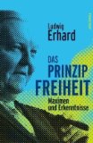  - Ludwig Erhard: Der Wegbereiter der Sozialen Marktwirtschaft: Der Wegbereiter der sozialen Marktwirtschaft. Biografie