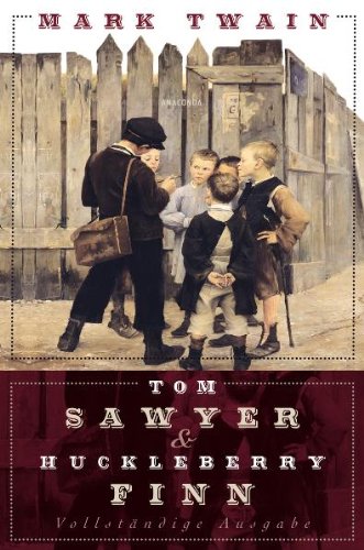  - Tom Sawyer und Huckleberry Finn - Vollständige Ausgabe