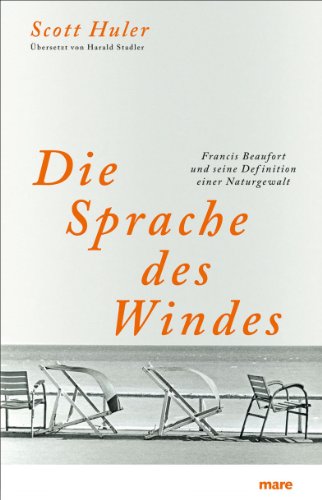  - Die Sprache des Windes. Francis Beaufort und seine Definition einer Naturgewalt