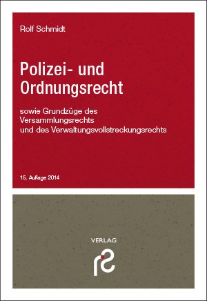  - Polizei- und Ordnungsrecht: mit Versammlungsrecht und Vollstreckungsrecht