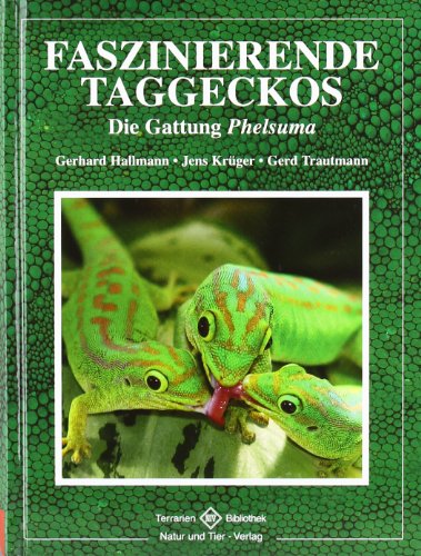  - Faszinierende Taggeckos: Die Gattung Phelsuma