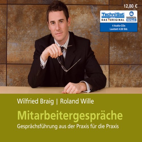  - Mitarbeitergespräche: Gesprächsführung aus der Praxis für die Praxis (ungekürzte Lesung)