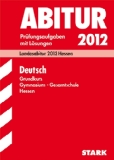  - Abitur-Prüfungsaufgaben Gymnasium Hessen: Politik und Wirtschaft Grund- und Leistungskurs 2011. Landesabitur 2011 Hessen. Jahrgänge 2008-2010.: ... 2008-2010. Prüfungsaufgaben mit Lösungen