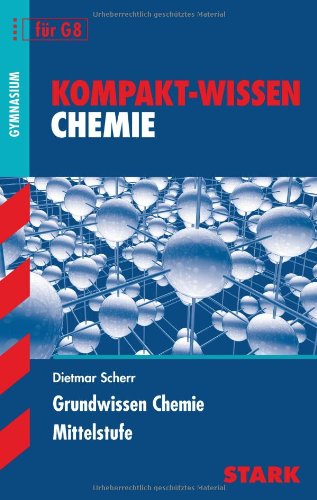  - Kompakt-Wissen Gymnasium / Grundwissen Chemie: Mittelstufe für G8