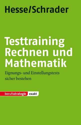  - Testtraining Rechnen und Mathematik: Eignungs- und Einstellungstests sicher bestehen