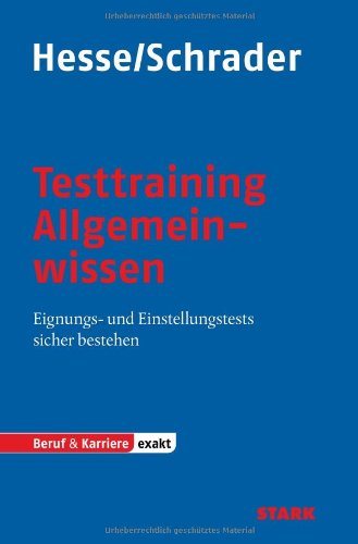  - Testtraining Beruf & Karriere: Testtraining Allgemeinwissen: Eignungs- und Einstellungstests sicher bestehen