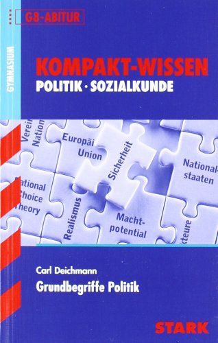  - Kompakt-Wissen Gymnasium / Politik - Sozialkunde: Grundbegriffe Politik