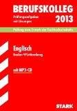  - Abschlussprüfung Englisch - Berufskolleg: B1-B2 - Prüfungsaufgaben, Lerntipps und Übungen - Neubearbeitung: Schriftliche Musterprüfungen mit ... Musterprüfungen mit Lösungsschlüssel