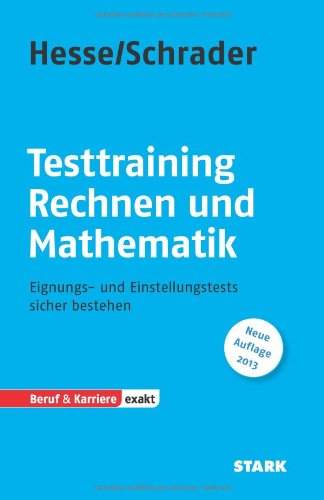  - Testtraining Beruf & Karriere / Rechnen und Mathematik: Eignungs- und Einstellungstests sicher bestehen