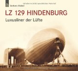  - Das Zeppelin-Luftschiff LZ 129 Hindenburg