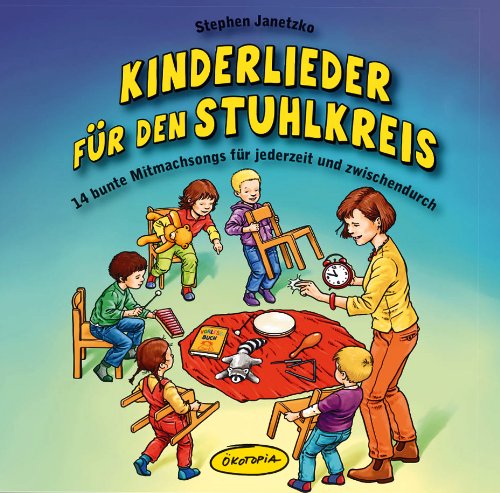  - Kinderlieder für den Stuhlkreis: 14 bunte Mitmachsongs für jederzeit und zwischendurch