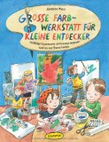  - Kastanienkleber & Konfettifarbe: Knetmasse, Farbe, Klebstoff & Co. zum Selbermachen: Rezepte von klassisch bis kurios