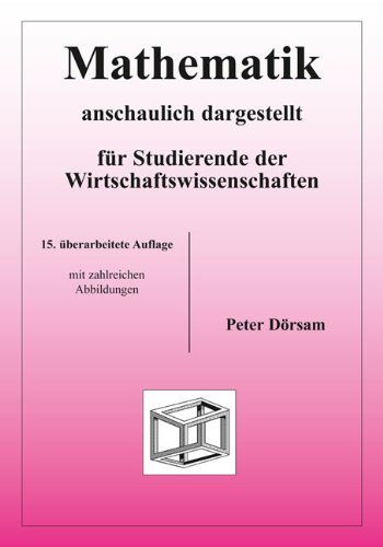  - Mathematik - anschaulich dargestellt - für Studierende der Wirtschaftswissenschaften