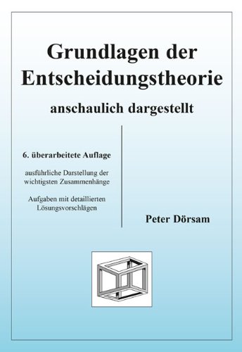  - Grundlagen der Entscheidungstheorie - anschaulich dargestellt