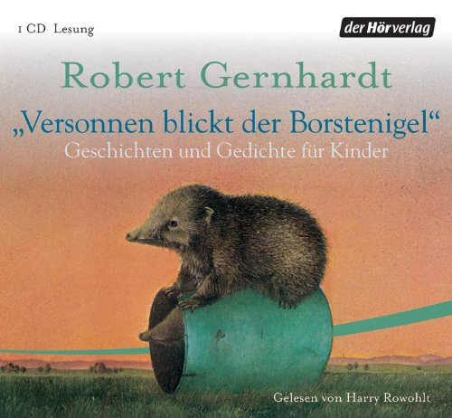  - Versonnen blickt der Borstenigel: Geschichten und Gedichte für Kinder