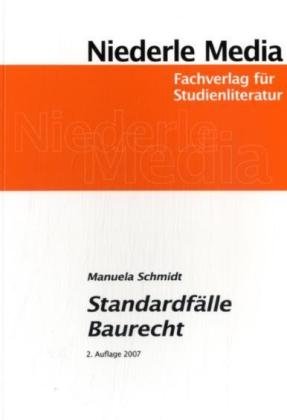  - Standardfälle Baurecht