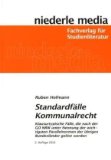  - Standardfälle Polizei- und Ordnungsrecht: Klausurtypische Fälle, die nach dem Recht Bayerns und Nordrhein-Westfalens unter Nennung der wichtigsten Parellelnormen der übrigen Bundesländer gelöst werden