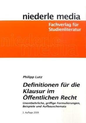  - Definitionen für die Klausur im Öffentlichen Recht: Unentbehrliche, griffige Formulierungen, Beispiele  und Aufbauschemata