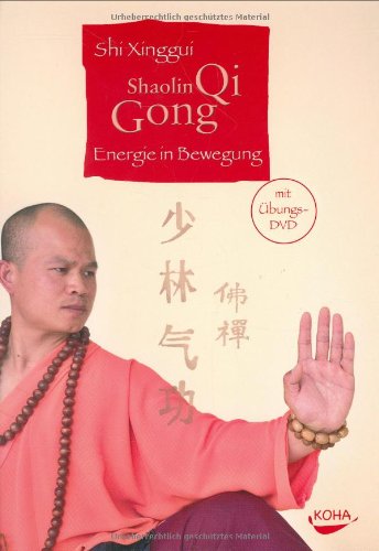  - Shaolin Qi Gong: Energie in Bewegung