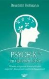 Williams, Robert M. - PSYCH-K®: Die Macht der Überzeugungen und die Verbindung von Körper, Geist und Seele