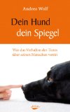  - Mensch-Hund Psychologie: Wie Mensch und Hund miteinander leben und sich gegenseitig beeinflussen