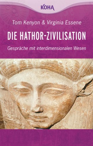  - Die Hathor-Zivilisation - Gespräche mit interdimensionalen Wesen