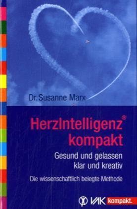  - HerzIntelligenz® kompakt: Gesund und gelassen, klar und kreativ / Die wissenschaftlich belegte Methode