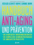  - Die Anti-Aging Formel: Ein synergetisches Konzept für optimale körperliche und mentale Leistung in jedem Alter