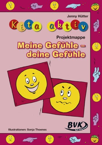  - Kita Aktiv: Projektmappe Meine Gefühle - deine Gefühle