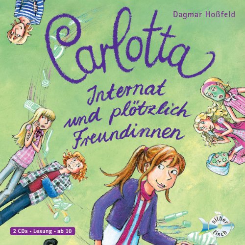  - Carlotta - Internat und plötzlich Freundinnen: 2 CDs