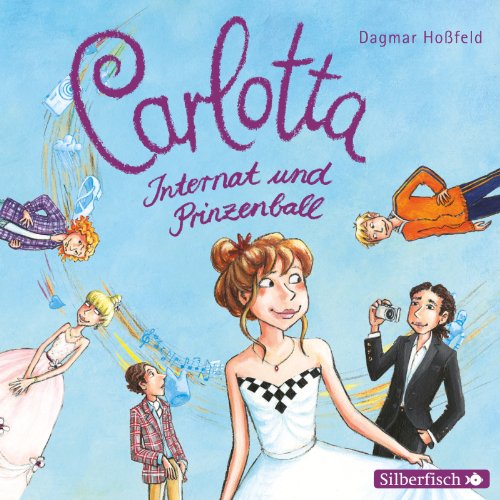 Dagmar Hoßfeld - Carlotta-Internat und Prinzenball  (Band 4)