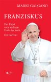  - Franziskus: Der Papst der Armen - die exklusive Biografie