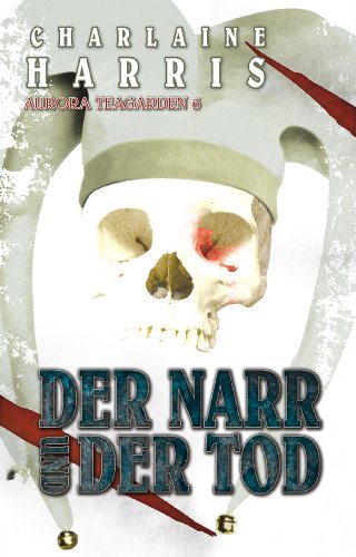  - Der Narr und der Tod - Aurora Teagarden Band 6