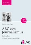  - ABC des Zeitungs- und Zeitschriftenjournalismus (Praktischer Journalismus)